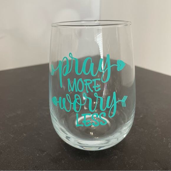 “Pray More Worry Less” Handcrafted Vinyl Wine Glass Design Stemless Bluish Green - Picture 1 of 2